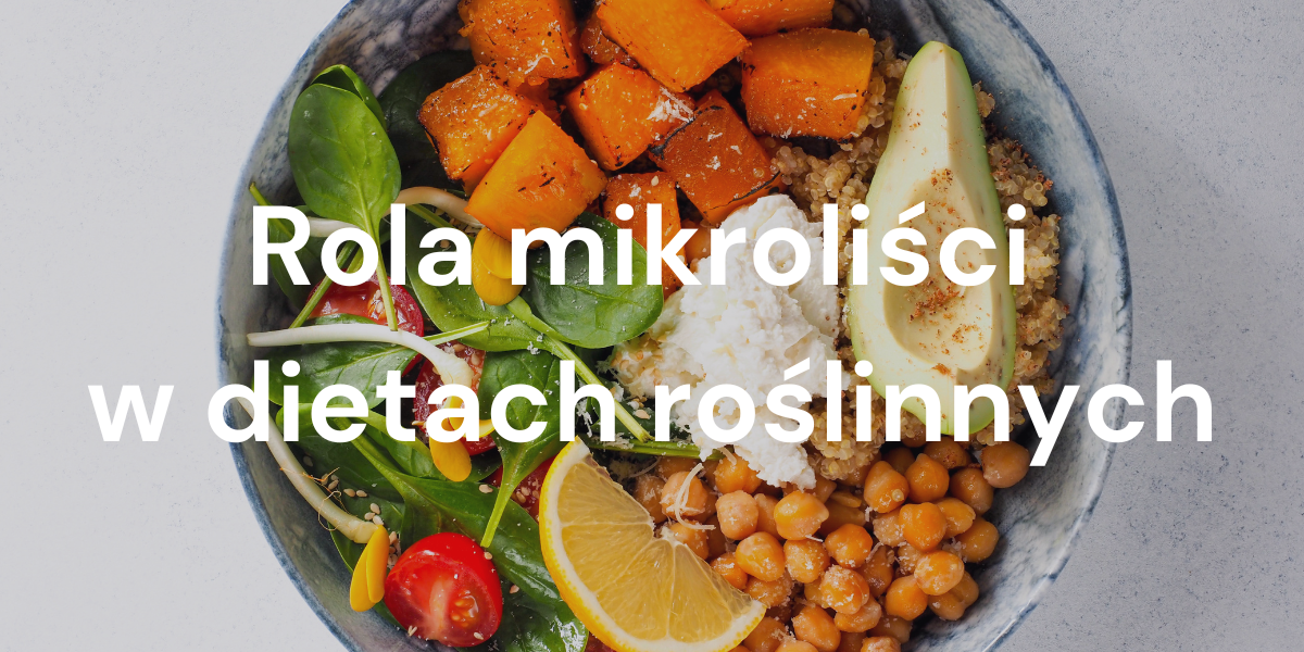Rola mikroliści w dietach roślinnych: spostrzeżenia żywieniowe