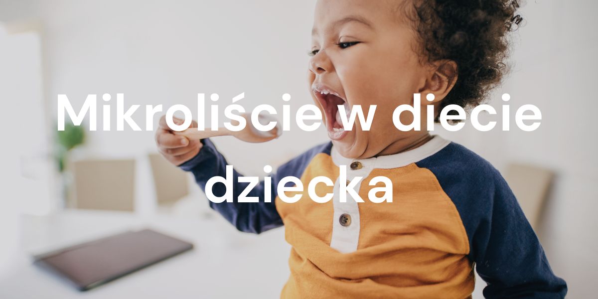 Mikroliście w diecie dzieci: jak zacząć