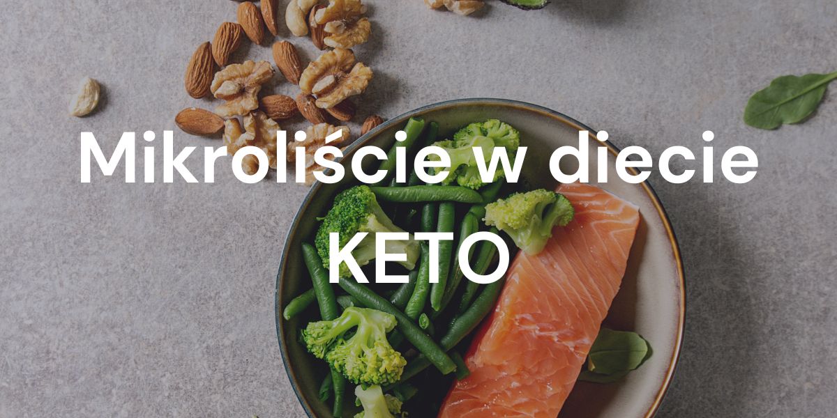 Czy mikroliście są zgodne z zasadami diety keto? Wykorzystanie mikroliści w diecie ketogenicznej